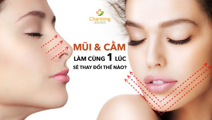 Mũi – cằm làm cùng một lúc sẽ thay đổi thế nào?